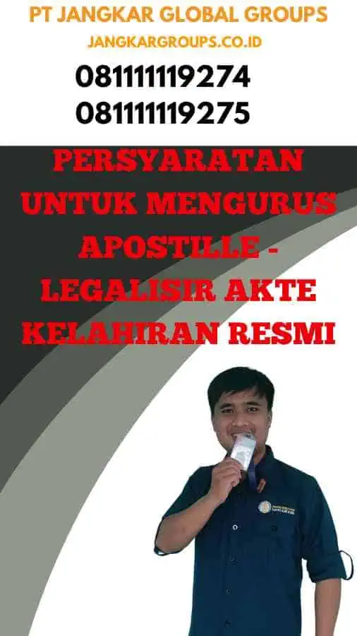 Persyaratan untuk Mengurus Apostille - Legalisir Akte Kelahiran Resmi