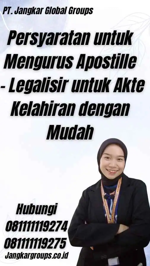 Persyaratan untuk Mengurus Apostille - Legalisir untuk Akte Kelahiran dengan Mudah