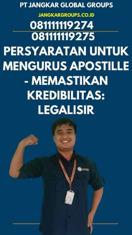 Persyaratan untuk Mengurus Apostille - Memastikan Kredibilitas Legalisir