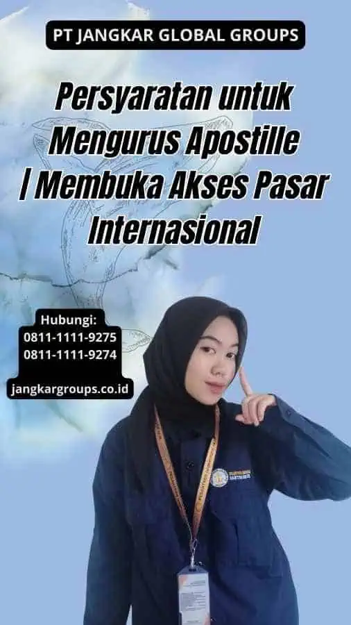 Persyaratan untuk Mengurus Apostille Membuka Akses Pasar Internasional