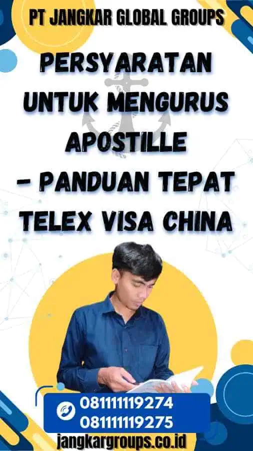 Persyaratan untuk Mengurus Apostille - Panduan Tepat Telex Visa China