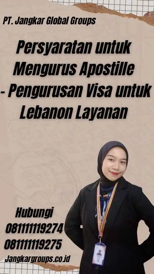 Persyaratan untuk Mengurus Apostille - Pengurusan Visa untuk Lebanon Layanan