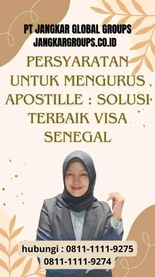 Persyaratan untuk Mengurus Apostille : Solusi Terbaik Visa Senegal