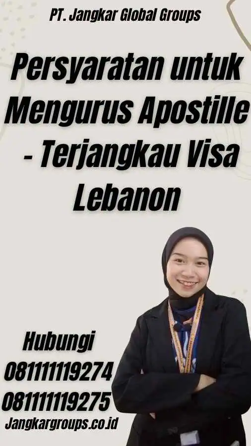 Persyaratan untuk Mengurus Apostille - Terjangkau Visa Lebanon