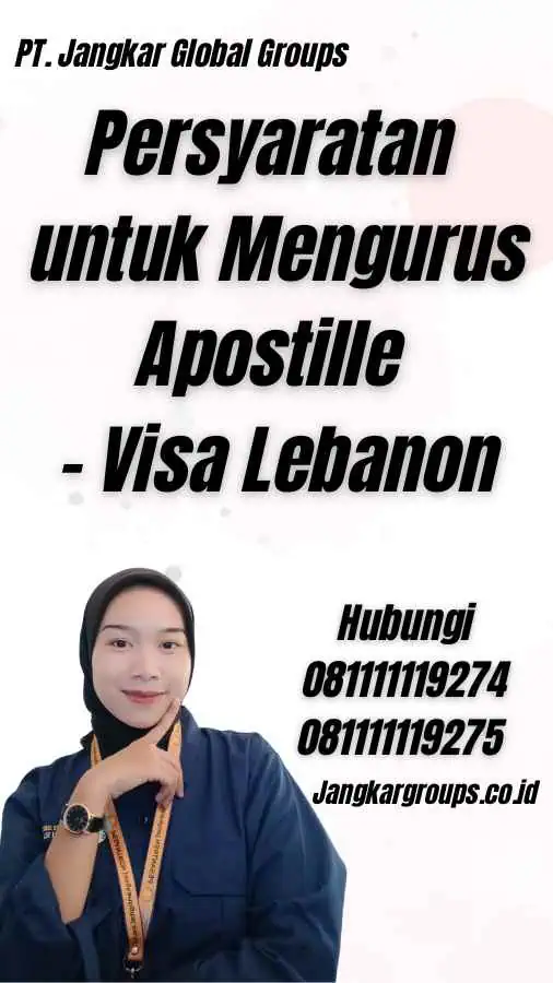 Persyaratan untuk Mengurus Apostille - Visa Lebanon