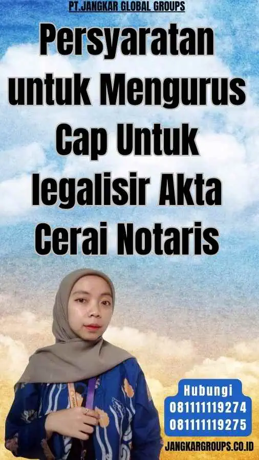 Persyaratan untuk Mengurus Cap Untuk legalisir Akta Cerai Notaris