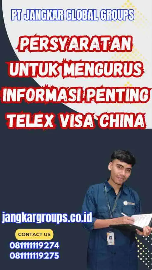 Persyaratan untuk Mengurus Informasi Penting Telex Visa China