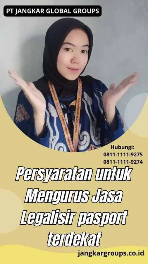 Persyaratan untuk Mengurus Jasa Legalisir pasport terdekat