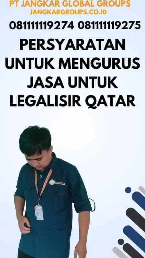 Persyaratan untuk Mengurus Jasa untuk Legalisir Qatar