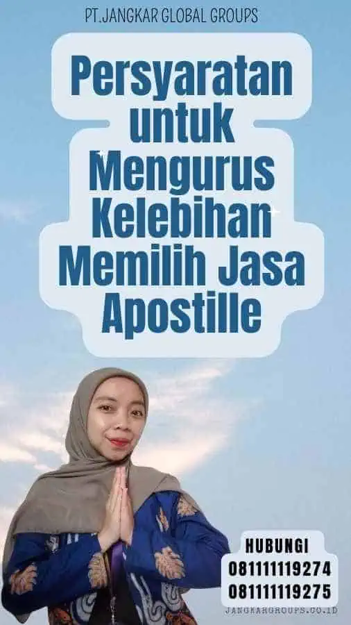 Persyaratan untuk Mengurus Kelebihan Memilih Jasa Apostille