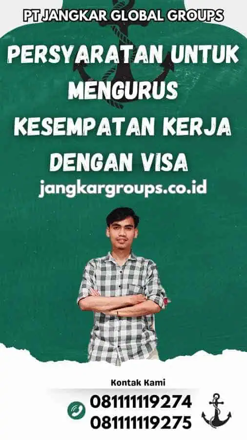 Persyaratan untuk Mengurus Kesempatan Kerja Dengan Visa