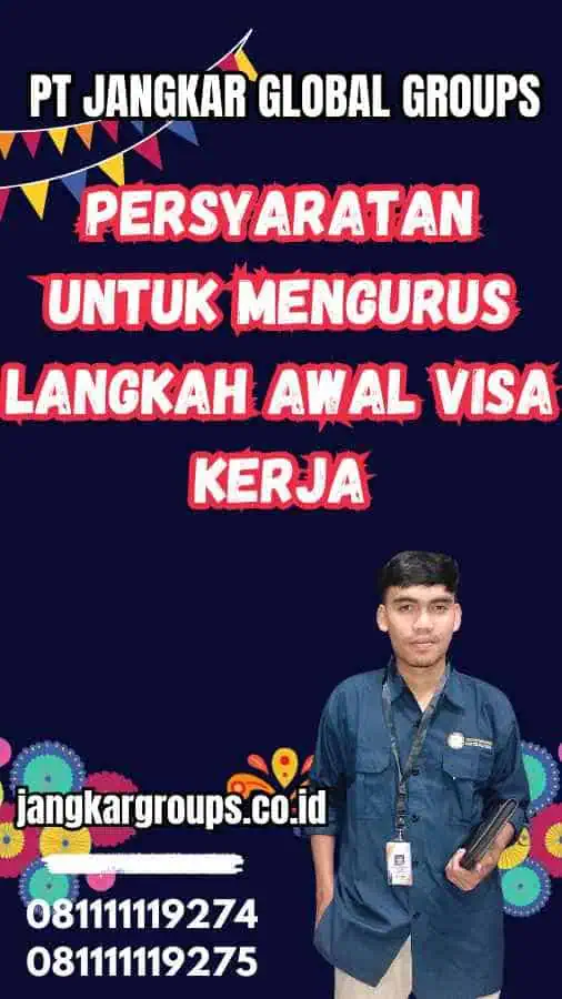 Persyaratan untuk Mengurus Langkah Awal Visa Kerja