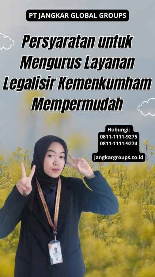 Persyaratan untuk Mengurus Layanan Legalisir Kemenkumham Mempermudah