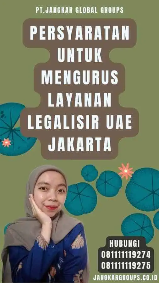 Persyaratan untuk Mengurus Layanan Legalisir UAE Jakarta