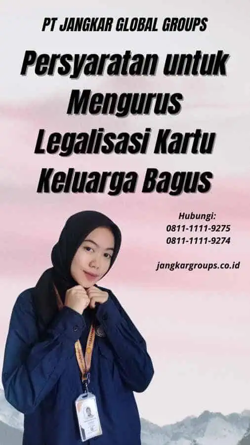 Persyaratan untuk Mengurus Legalisasi Kartu Keluarga Bagus