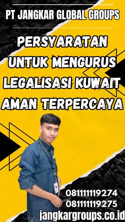 Persyaratan untuk Mengurus Legalisasi Kuwait Aman Terpercaya