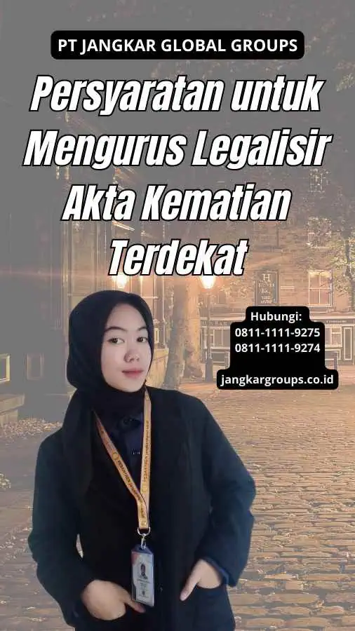 Persyaratan untuk Mengurus Legalisir Akta Kematian Terdekat