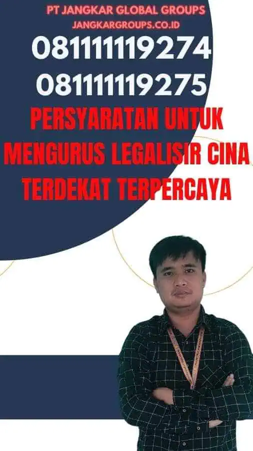 Persyaratan untuk Mengurus Legalisir Cina Terdekat Terpercaya