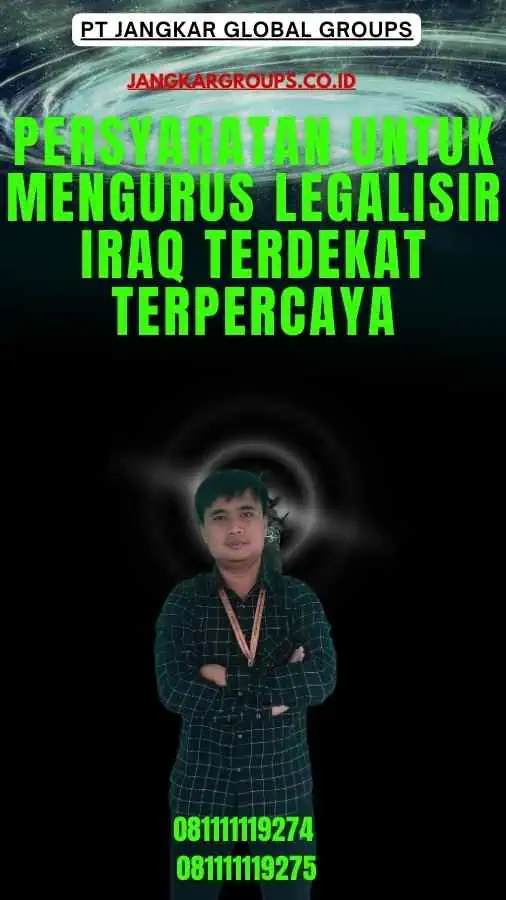 Persyaratan untuk Mengurus Legalisir Iraq Terdekat Terpercaya