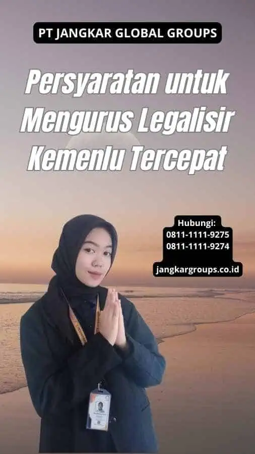 Persyaratan untuk Mengurus Legalisir Kemenlu Tercepat