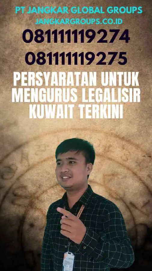 Persyaratan untuk Mengurus Legalisir Kuwait Terkini