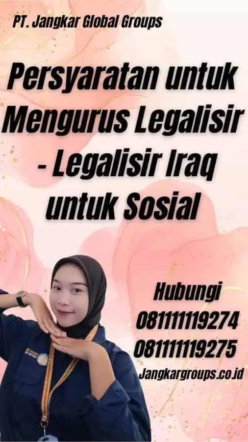 Persyaratan untuk Mengurus Legalisir - Legalisir Iraq untuk Sosial