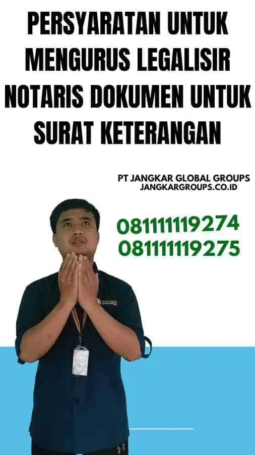 Persyaratan untuk Mengurus Legalisir Notaris Dokumen untuk Surat Keterangan