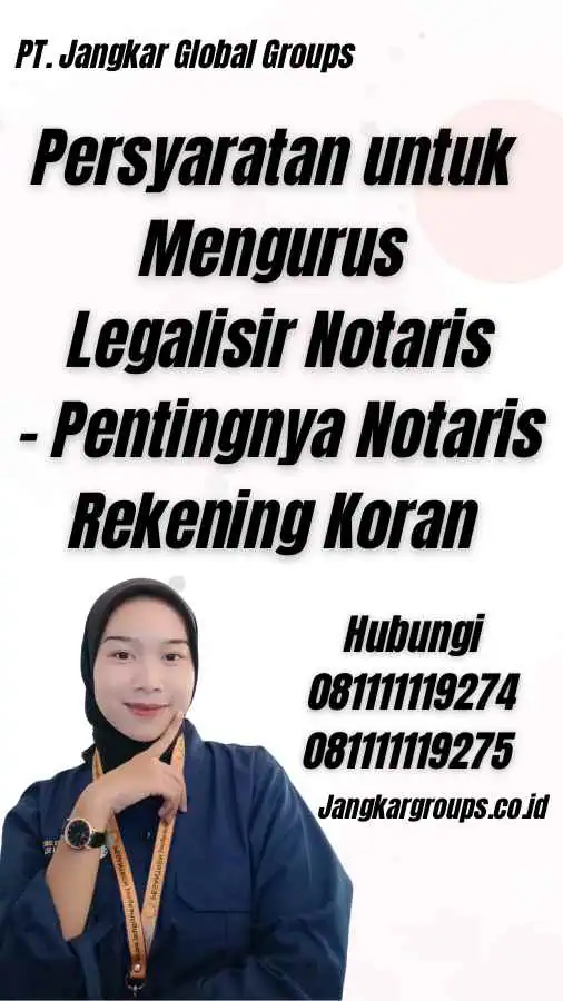 Persyaratan untuk Mengurus Legalisir Notaris - Pentingnya Notaris Rekening Koran