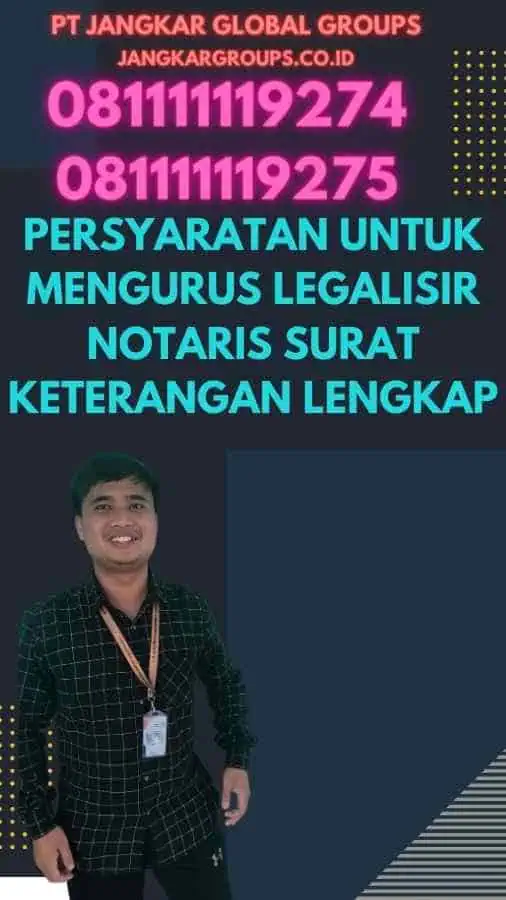 Persyaratan untuk Mengurus Legalisir Notaris Surat Keterangan Lengkap