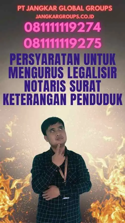 Persyaratan untuk Mengurus Legalisir Notaris Surat Keterangan Penduduk