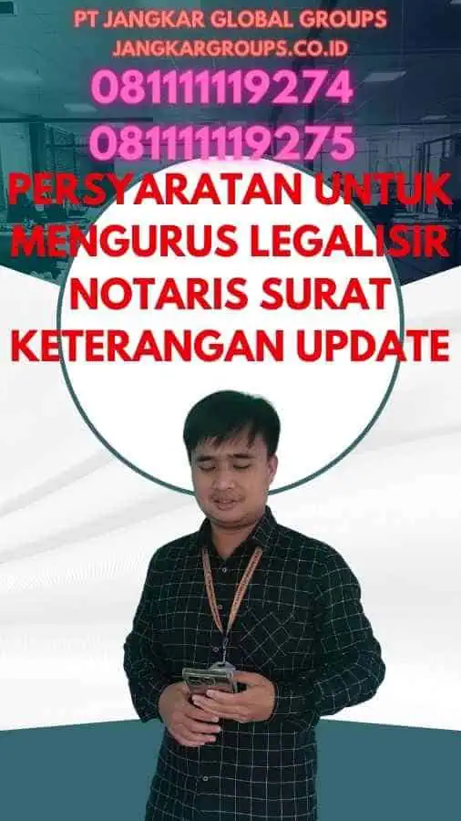 Persyaratan untuk Mengurus Legalisir Notaris Surat Keterangan Update