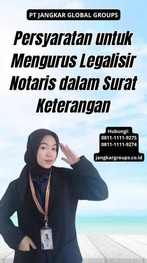 Persyaratan untuk Mengurus Legalisir Notaris dalam Surat Keterangan