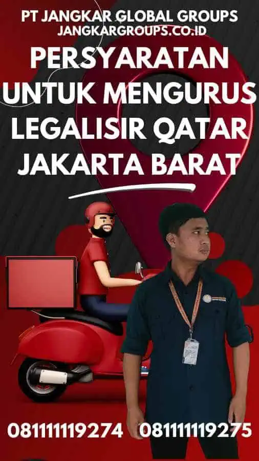 Persyaratan untuk Mengurus Legalisir Qatar Jakarta Barat