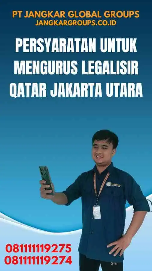 Persyaratan untuk Mengurus Legalisir Qatar Jakarta Utara