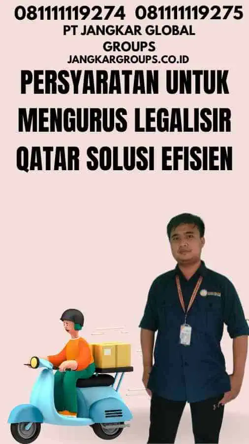 Persyaratan untuk Mengurus Legalisir Qatar Solusi Efisien