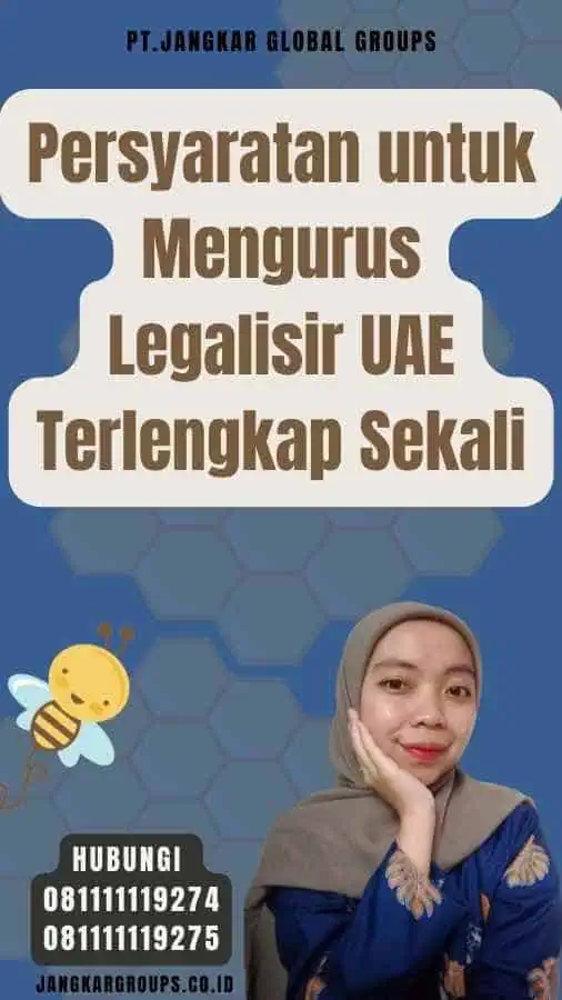 Persyaratan untuk Mengurus Legalisir UAE Terlengkap Sekali