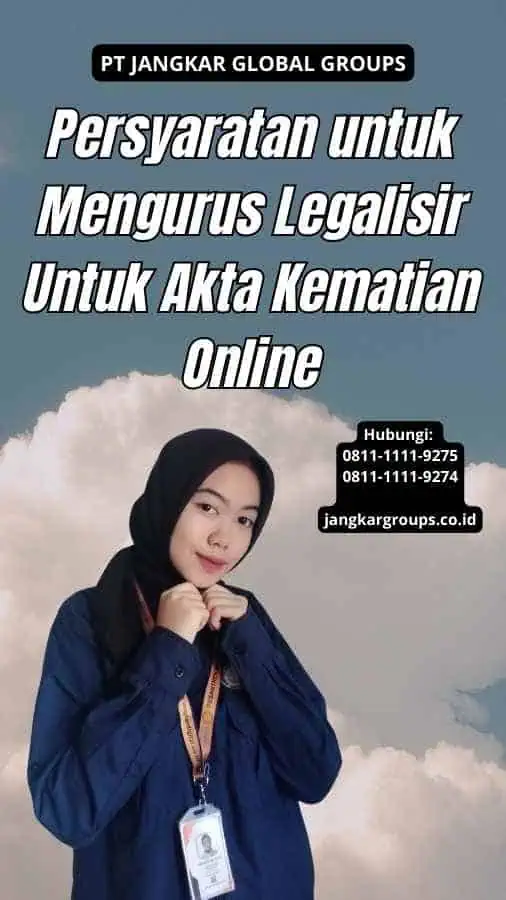 Persyaratan untuk Mengurus Legalisir Untuk Akta Kematian Online