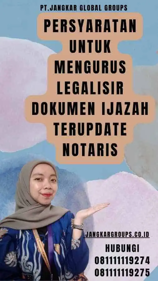 Persyaratan untuk Mengurus Legalisir dokumen Ijazah Terupdate Notaris