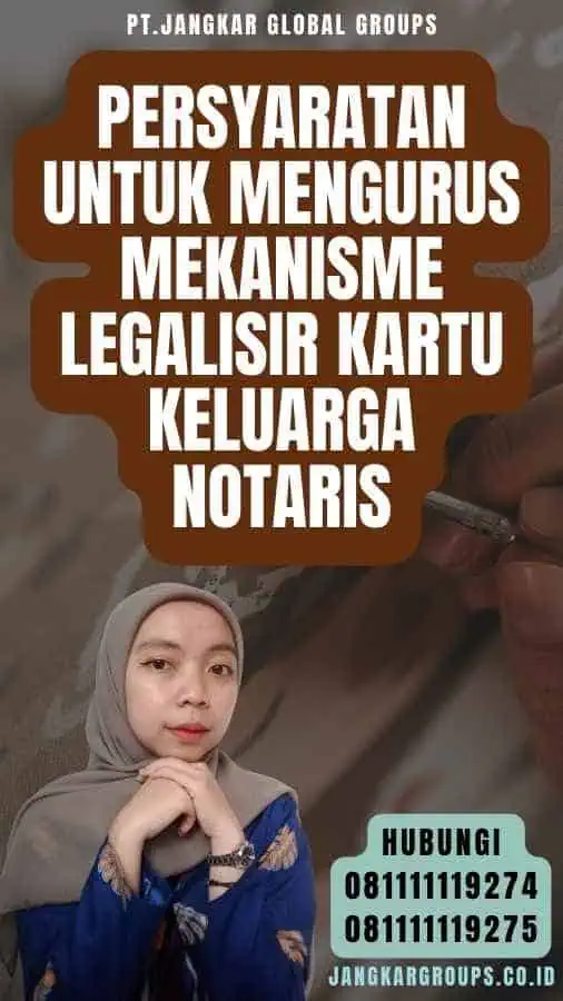 Persyaratan untuk Mengurus Mekanisme Legalisir Kartu Keluarga Notaris