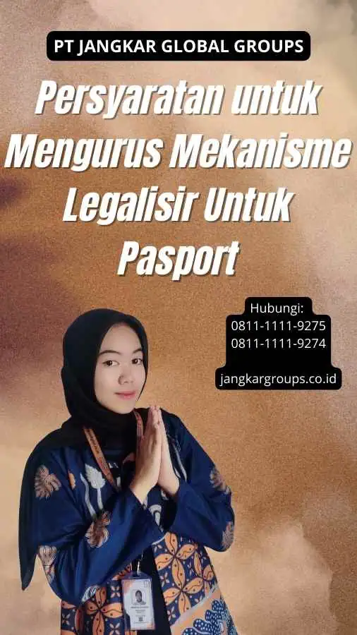 Persyaratan untuk Mengurus Mekanisme Legalisir Untuk Pasport