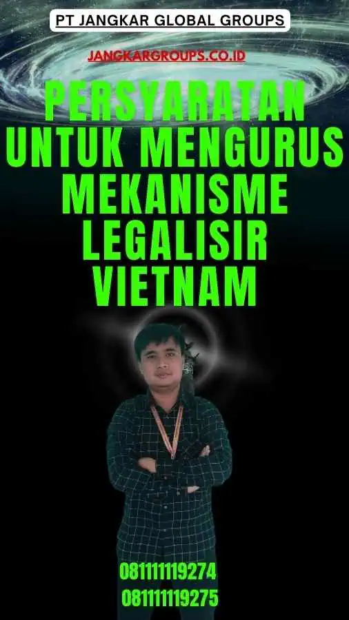 Persyaratan untuk Mengurus Mekanisme Legalisir Vietnam