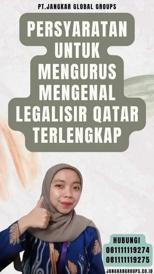 Persyaratan untuk Mengurus Mengenal Legalisir Qatar Terlengkap