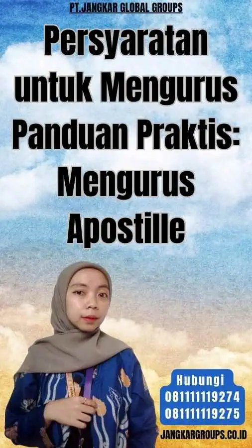 Persyaratan untuk Mengurus Panduan Praktis Mengurus Apostille