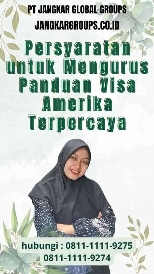 Persyaratan untuk Mengurus Panduan Visa Amerika Terpercaya