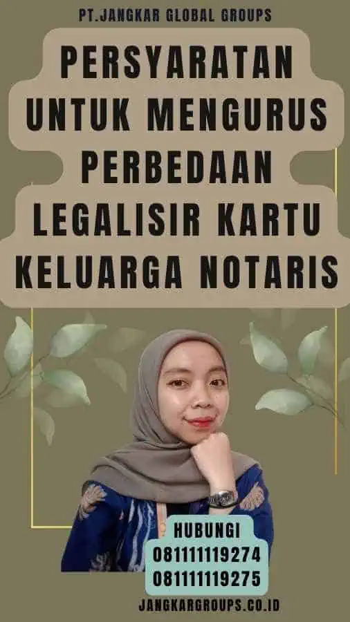 Persyaratan untuk Mengurus Perbedaan legalisir Kartu Keluarga Notaris