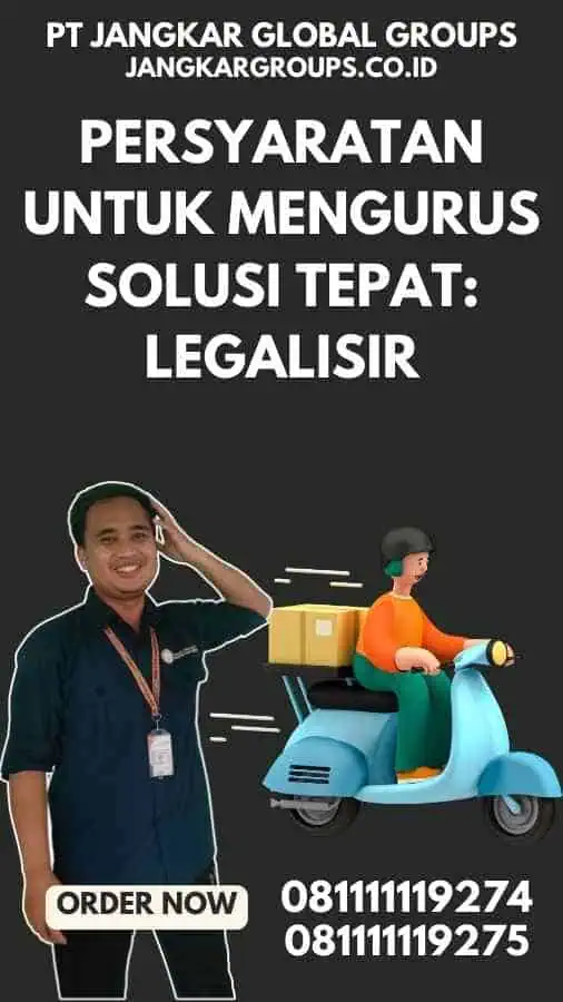 Persyaratan untuk Mengurus Solusi Tepat Legalisir