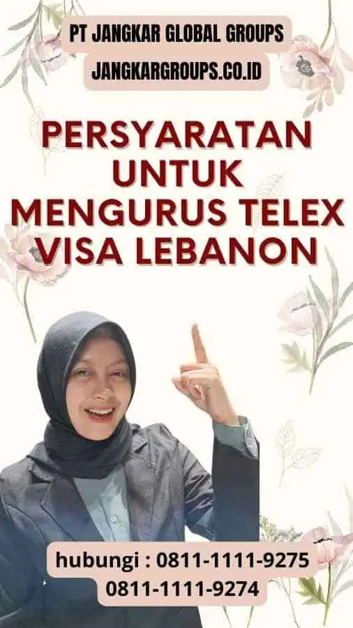 Persyaratan untuk Mengurus Telex Visa Lebanon: Memperluas Jangkauan Global