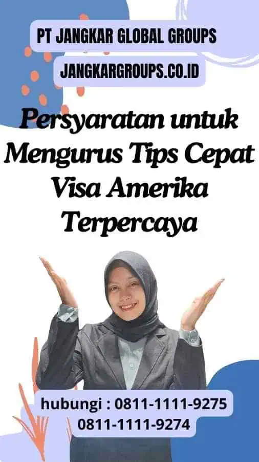 Persyaratan untuk Mengurus Tips Cepat Visa Amerika Terpercaya