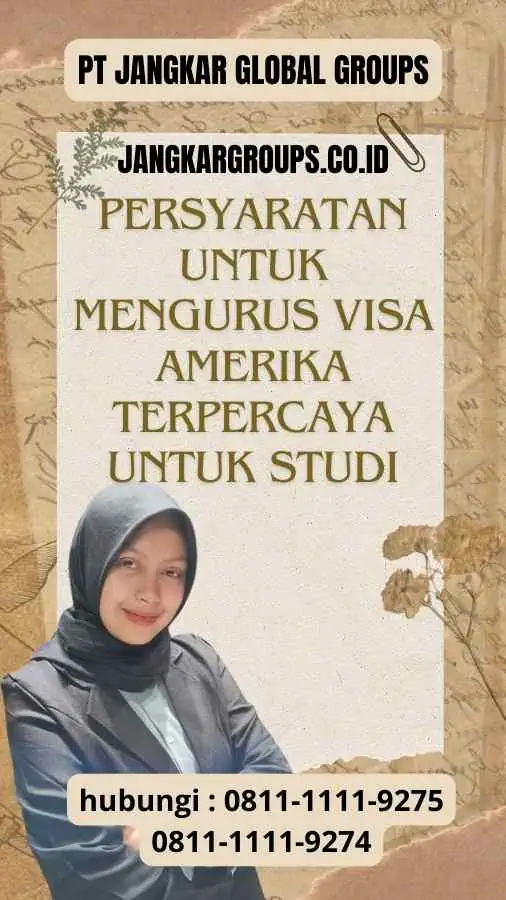 Persyaratan untuk Mengurus Visa Amerika Terpercaya untuk Studi