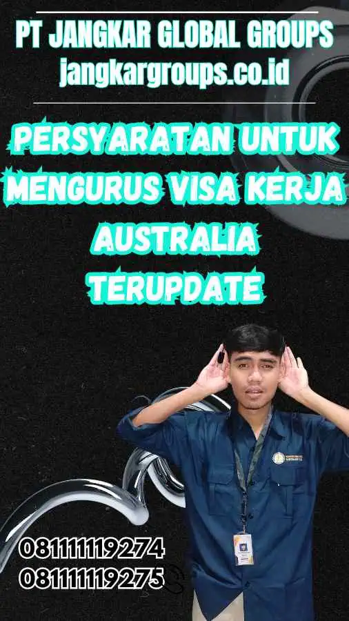 Persyaratan untuk Mengurus Visa Kerja Australia Terupdate